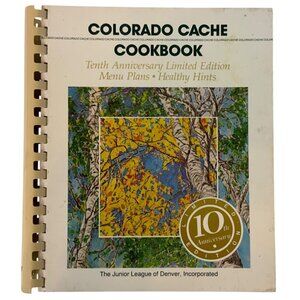 Colorado Cache Cookbook Junior League Denver 10th Anniversary Ltd Ed Spiral 1988